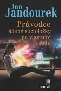 131264. Jandourek, Jan – Průvodce šílené socioložky po vlastním osudu