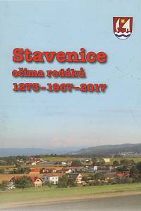 131520. Motlíček, Josef / Čada, Jiří – Stavenice očima rodáků (1273-1967-2017)
