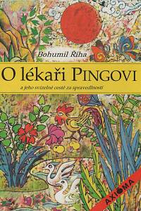127930. Říha, Bohumil – O lékaři Pingovi a jeho svízelné cestě za spravedlností