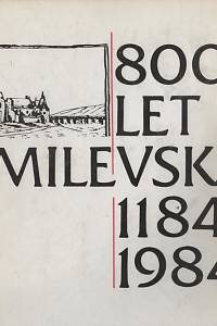 131590. Bervida, Jaroslav / Doubek, František / Frey, Jiří / Marchelová, Marie / Vondrák, Pavel / Zeman, František – 800 let Milevska (1184-1984)