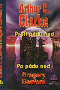 1562. Clarke, Arthur Charles / Benford, Gregory – Proti pádu noci / Po pádu noci