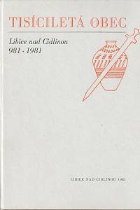 131912. Kubík, Miroslav – Tisíciletá obec, Libice nad Cidlinou 981 - 1981
