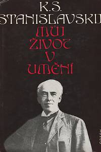 20909. Stanislavskij, Konstantin Sergejevič – Můj život v umění