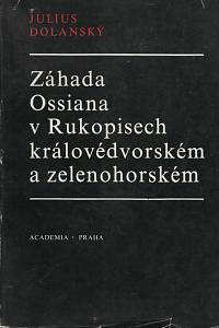 44900. Dolanský, Julius – Záhada Ossiana v Rukopisech královédvorském a zelenohorském