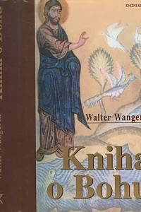 57993. Wangerin, Walter – Kniha o Bohu