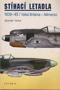 74232. Válka, Zbyněk – Stíhací letadla (1939-45) - Velká Británie, Německo