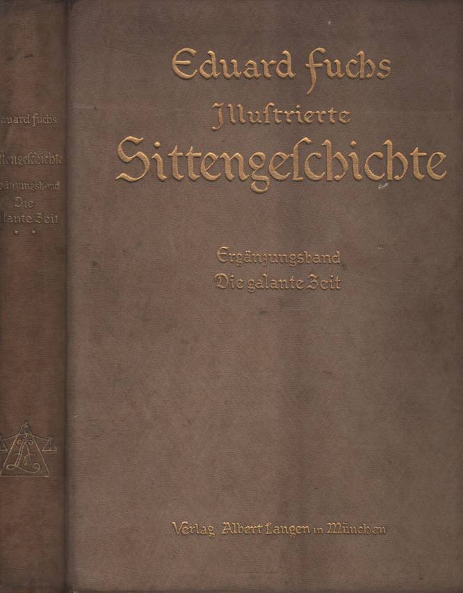 Fuchs, Eduard – Illustrierte Sittengeschichte vom Mittelalter bis zur Gegenwart II. - Die galante Zei, Ergänzungsband