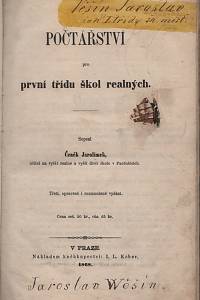 131661. Jarolímek, Vincenc – Počtářství pro první třídu škol realných / sepsal Čeněk Jarolímek, učitel na vyšší reálné a vyšší dívčí škole v Pardubicích.