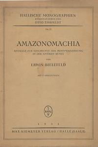 131682. Bielefeld, Erwin – Amazonomachia, Beiträge zur Geschichte der Motivwanderung in der antiken Kunst