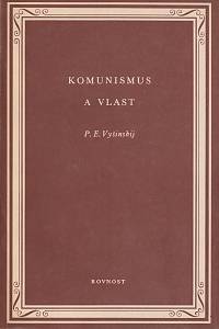 132078. Vyšinskij, P. E. – Komunismus a vlast