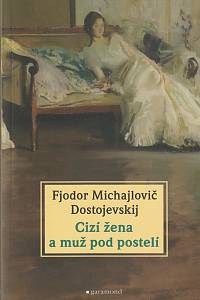 132093. Dostojevskij, Fedor Michajlovič – Cizí žena a muž pod postelí