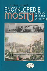 44033. Josef, Dušan – Encyklopedie mostů v Čechách, na Moravě a ve Slezsku