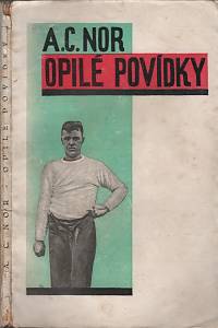 132136. Nor, A.C. (= Kaván, Josef) – Opilé povídky (podpis)
