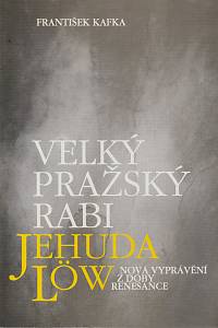 4673. Kafka, František – Velký pražský rabi Jehuda Löw