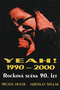60691. Husák, Michal / Špulák, Jaroslav – YEAH! (1990-2000), Rocková scéna 90. let
