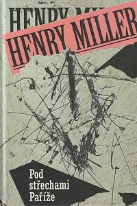 10883. Miller, Henry – Pod střechami Paříže