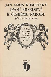 20209. Komenský, Jan Amos – Dvojí poselství k českému národu (Kšaft / Smutný hlas)