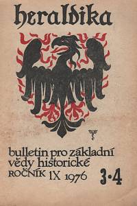 131780. Heraldika, Bulletin pro základní vědy historické, Ročník IX., číslo 3-4 (1976)