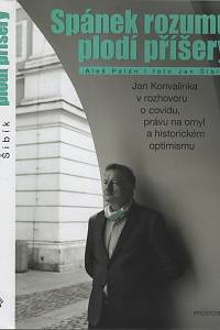 131791. Konvalinka, Jan / Palán, Aleš – Spánek rozumu plodí příšery : Jan Konvalinka v rozhovoru o covidu, právu na omyl a historickém optimismu
