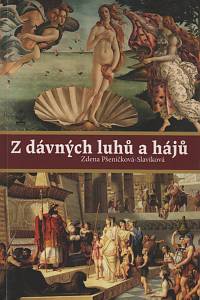 132201. Pšeničková-Slavíková, Zdena – Z dávných luhů a hájů