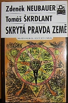 45365. Neubauer, Zdeněk / Škerdlant, Tomáš – Skrytá pravda Země