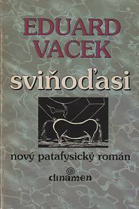 131813. Vacek, Eduard – Sviňoďasi aneb Všude doma, dobře nejlépe, Nový patafysický román
