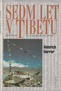 74444. Harrer, Heinrich – Sedm let v Tibetu, Můj život na dalajlamově dvoře