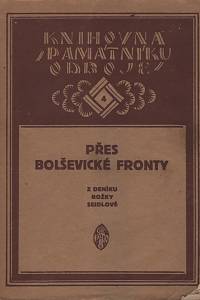 132292. Holečková-Seidlová, Božena – Přes bolševické fronty. (Z deníku Boženy Seidlové.)