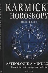 132333. Treier, Heidi – Karmické horoskopy : astrologické pohledy do minulosti : cesta k tvůrčí síle, Karmická cesta vývoje dvanácti ascendentů
