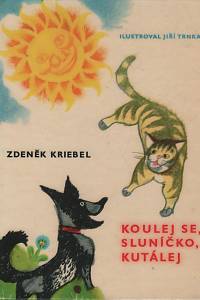 16154. Kriebel, Zdeněk – Koulej se, sluníčko, kutálej