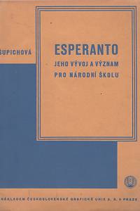 132384. Šupichová, Julie – Esperanto, Jeho vývoj a význam pro národní školu