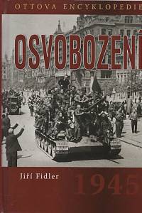 133012. Fidler, Jiří – Ottova encyklopedie Osvobození 1945