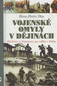 133042. Otto, Hans-Dieter – Vojenské omyly v dějinách, Od bity u Salaminy po válku v Iráku