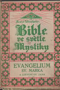 133149. Weinfurter, Karel – Bible ve světle Mystiky, řada VI. - Evangelium sv. Marka a Zjevení sv. Jana