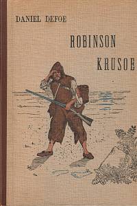 133230. Defoe, Daniel / Bošek, J. – Robinson Krusoe - Život a podivuhodná dobrodružství Robinsona Krusoe ajak je sám vypravuje.