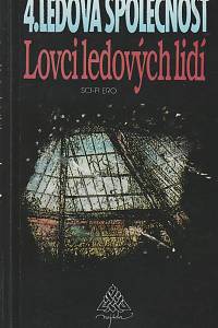 51735. Arnaud, Georges-Jean – Ledová společnost. 4, Lovci ledových lidí
