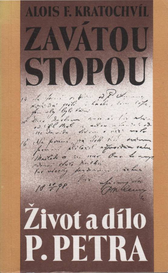 Kratochvíl, Alois František – Zavátou stopou, Život a dílo P. Petra