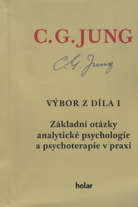 132948. Jung, Carl Gustav – Základní otázky analytické psychologie a psychoterapie v praxi