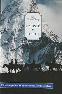 133581. Meier-Hüsing, Peter – Nacisté v Tibetu - Záhada expedice SS pod vedením Ernsta Schäfera