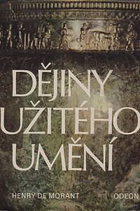 28122. Morant, Henry de / Gassiot-Talabot, Gérald – Dějiny užitého umění od nejstarších dob po současnost