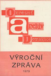 54361. III. výroční zpráva Okresního archivu Domažlice za rok 1979