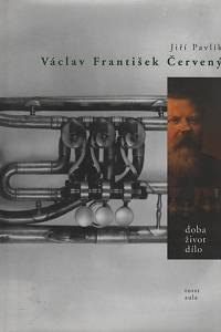 43779. Pavlík, Jiří – Václav František Červený - doba, život, dílo