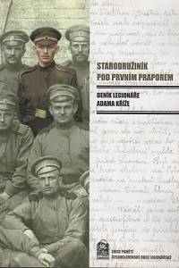 133507. Kříž, Adam – Starodružiník pod prvním praporem, Deník legionáře Adama Kříže