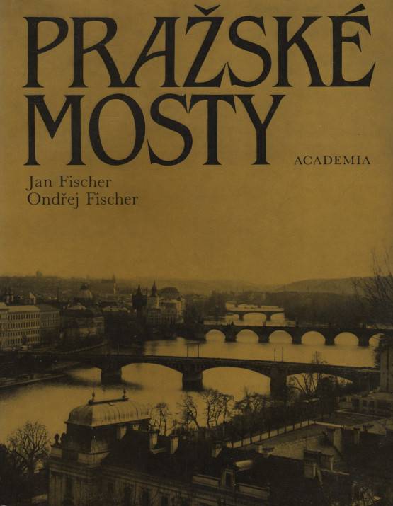 Fischer, Jan / Fischer, Ondřej – Pražské mosty