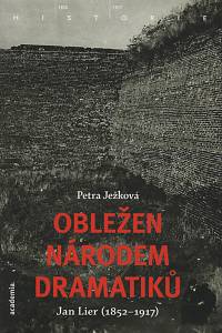 133751. Ježková, Petra – Obležen národem dramatiků : Jan Lier (1852-1917)