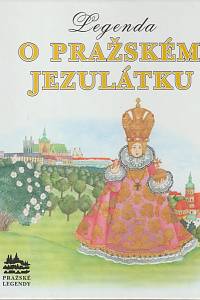 133815. Pecháčková, Ivana – Legenda o Pražském Jezulátku