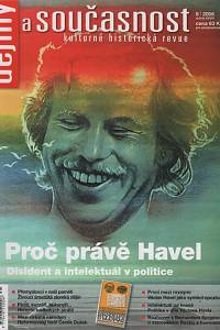 8524. Dějiny a současnost, Kulturně historická revue, Ročník XXVIII., číslo 9 (2006) - Proč právě Havel, Disident a intelektuál v politice