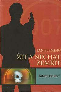 134002. Fleming, Ian – James Bond - Žít a nechat zemřít