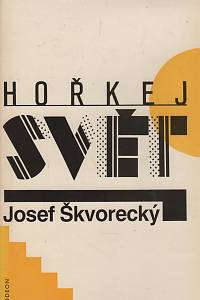 8468. Škvorecký, Josef – Hořkej svět : povídky z let 1946 - 1967