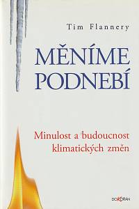 134368. Flannery, Tim F. – Měníme podnebí